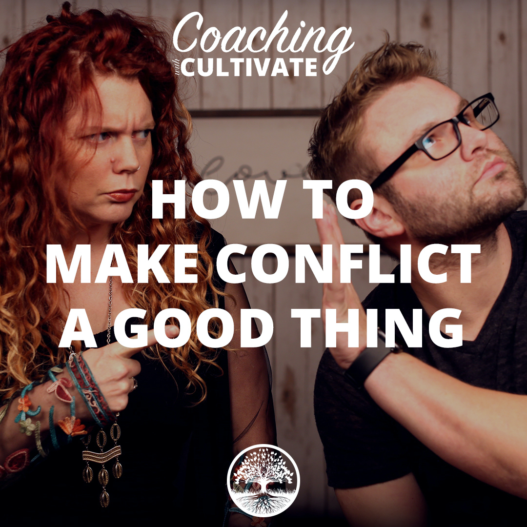 CWC | How To Make Conflict A Good Thing | Cultivate ...